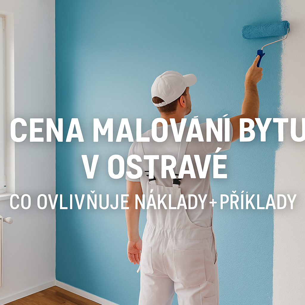 Cena malování bytu v Ostravě a co ovlivňuje náklady – příklady